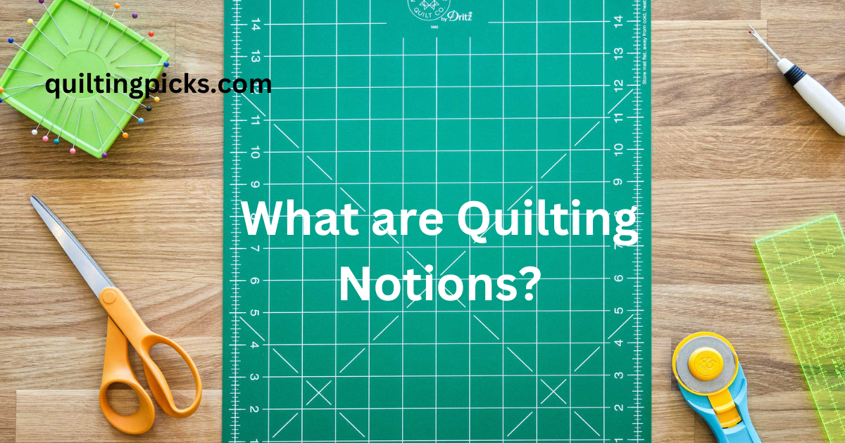 what are quilting notions