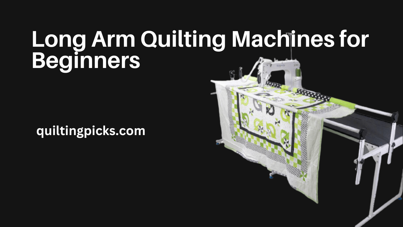 Long Arm Quilting Machines for Beginners